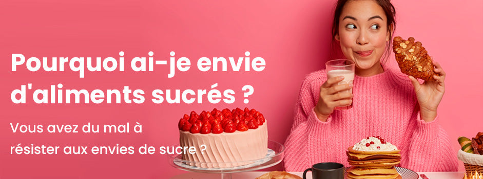 Envies de sucre : causes et solutions