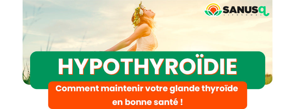 Hypothyroïdie : symptômes et prise en charge