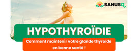 Hypothyroïdie : symptômes et prise en charge