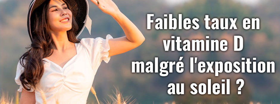 Vitamine D basse malgré le soleil