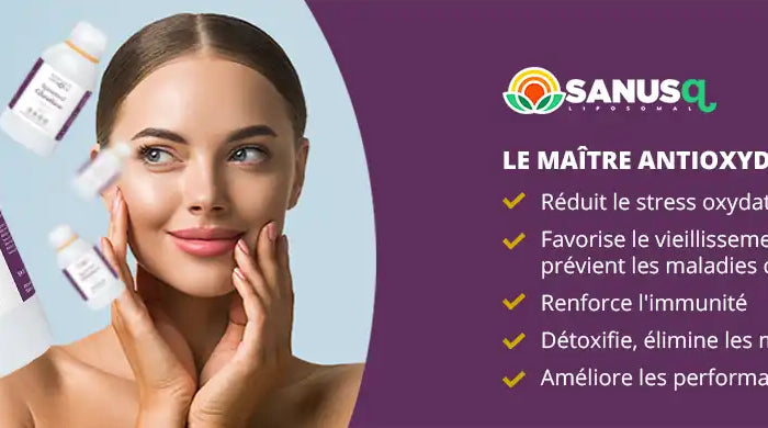 Bienfaits antioxydants glutathion liposomal SANUS incluant immunité et soutien détox